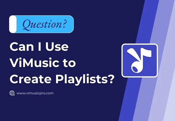 Can I Use ViMusic to Create Playlists - Vimusic apk - Vimusicpro